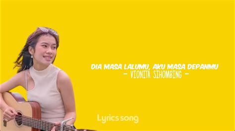 Vionita Sihombing Dia Masa Lalumu Aku Masa Depanmu Lyrics Lagu Youtube