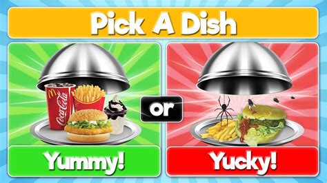 Pick A Dish Yummy Vs Yucky Youtube