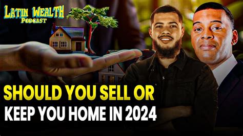 Should You Sell Your Home Now Or Later Watch This Before You Make Your