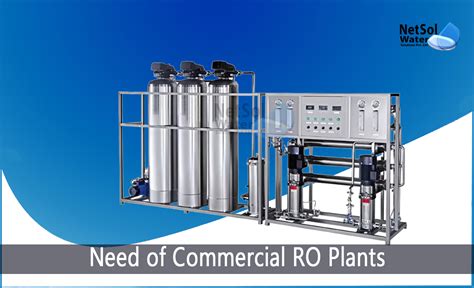 What Is The Need Of Commercial Ro Plants Netsol Water