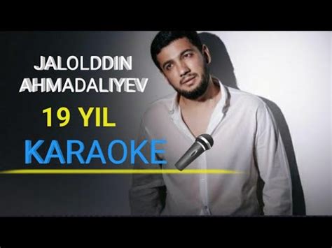 19 YIL JALOLIDDIN AHMADALIYEV #KARAOKE - YouTube