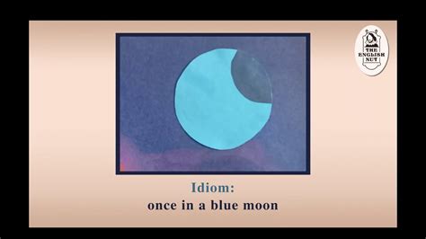 Idiom Once In A Blue Moon YouTube