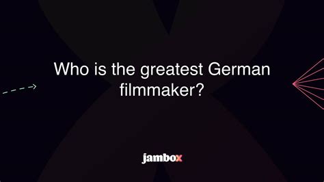 Who Is The Greatest German Filmmaker Jambox Blog