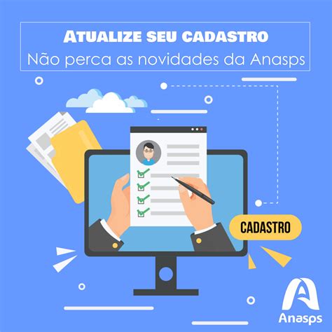 A Import Ncia De Manter O Cadastro Atualizado Anasps