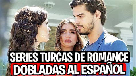 Series Turcas Completas De Romance Y Drama Dobladas Al Español YouTube