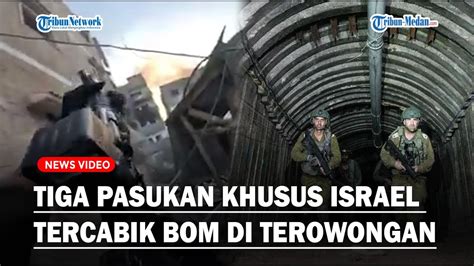 Zionis Terjebak Tiga Pasukan Khusus Israel Tercabik Bom Di Pintu