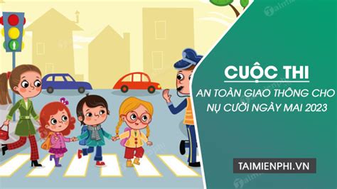 Cuộc thi An toàn giao thông cho nụ cười ngày mai cấp THCS năm học