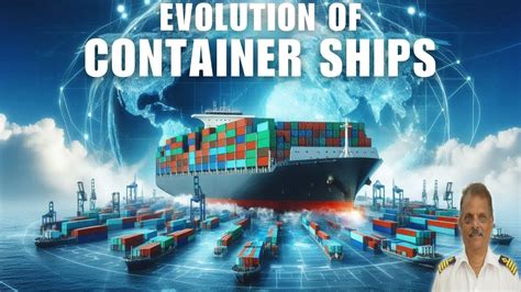 Journey Through Containerization The Evolution Of Container Ships