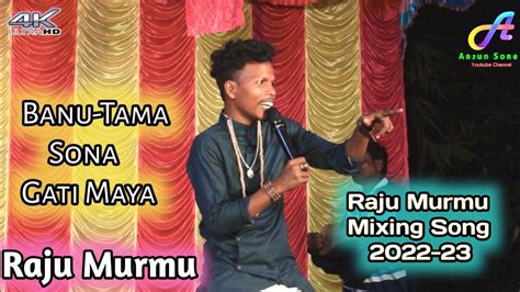 Raju Murmu New Santali Song Banu Tama Sona Gati Maya Latest