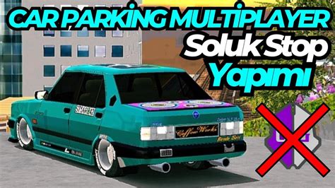 Soluk Stop Yapımı çok kolay Car Parking Multiplayer YouTube