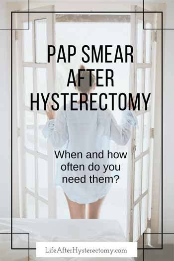 Why Would You Need A Pap Smear After Hysterectomy