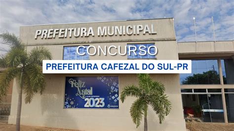 Concurso Prefeitura Cafezal do Sul PR 2024 Sai edital vagas de até