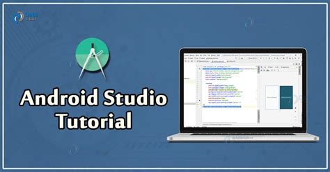 Android Studio Tutorial The Backbone Of Android App Development