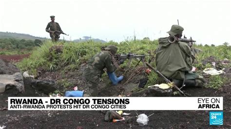 Anti Rwanda Protests Hit Cities In Dr Congo As Tensions Rise Eye On