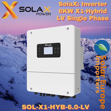 Solax Inverter 6kw X1 Hybrid Lv Single Phase Dual Mppt Voc 550v