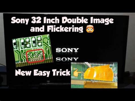 Sony Inch Led Tv Double Image And Flickering Problem Solve With New