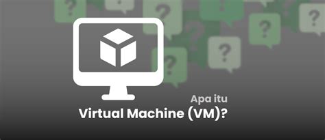 virtual machine vm  container   perbedaannya