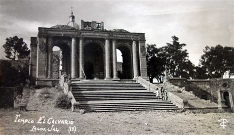 Templo El Calvario Lagos De Moreno Jalisco Mx14754151253736