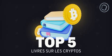 Le Top Des Livres Sur Le Bitcoin Et Les Cryptomonnaies En