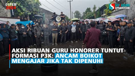 Aksi Ribuan Guru Honorer Tuntut Formasi P3K Ancam Boikot Mengajar Jika