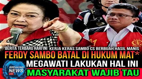 Diskon Hukuman Kerja Keras Ferdy Sambo Cs Berbuah Manis Mega Wati