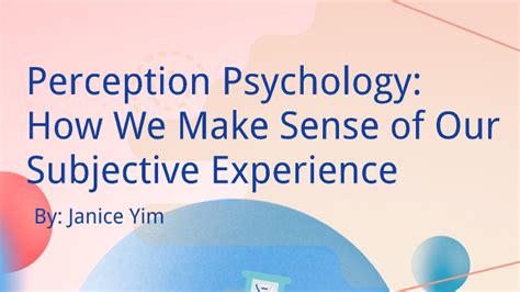 Perception Psychology By Janice Yim On Prezi