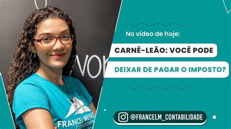 Carn Le O Voc Pode Deixar De Pagar O Imposto Youtube