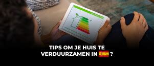 Tips Om Je Huis Te Verduurzamen In Spanje Volg Onze Tips