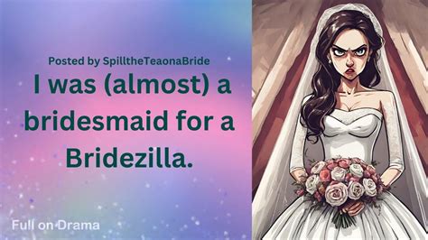 I Was Almost A Bridesmaid For A Bridezilla Reddit Bridezilla Story Must Watch Youtube