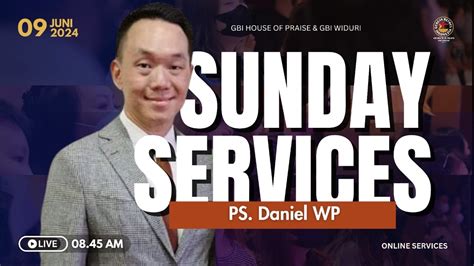 Ibadah Live Streaming Juni Ps Daniel Wp Gbi House Of Praise