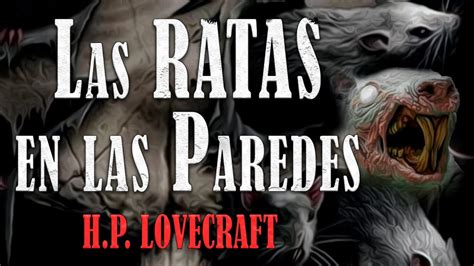 Las Ratas En Las Paredes H P Lovecraft CUENTO DE HORROR