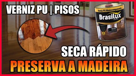 Brasilux Verniz Pu Para Pisos De Madeira Assoalhos Tacos Parquets E