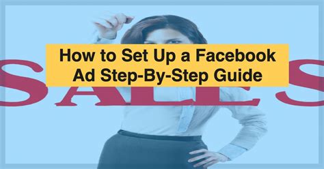 How To Set Up A Facebook Ad Step By Step Guide For Beginners Sell Saas