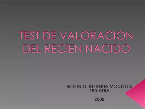 Test De Valoracion Del Recien Nacido Ppt