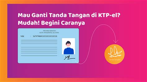 Mau Ganti Tanda Tangan Di Ktp El Mudah Begini Caranya Rtpintar Blog