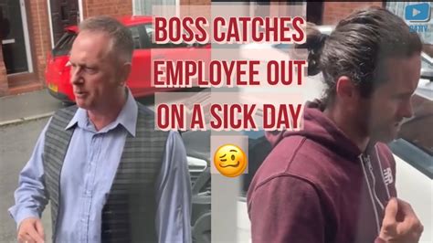 Boss Catches Employee Out On A Sick Day YouTube