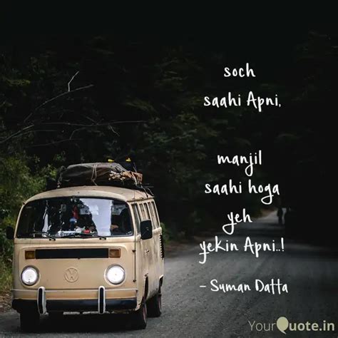 Soch Saahi Apni Manjil Quotes And Writings By Suman Datta Yourquote