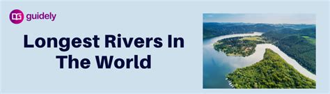 Top 10 Longest Rivers In The World 2024 Pdf In Ordermap