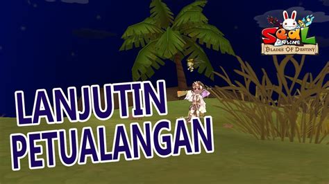 SEAL ONLINE MELANJUTKAN PETUALANGAN DI MAP BARU QUEST NYA KITA GAS