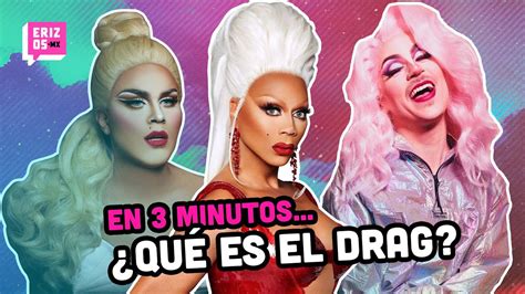 Qué es el drag y por qué debe interesarte En 3 minutos YouTube