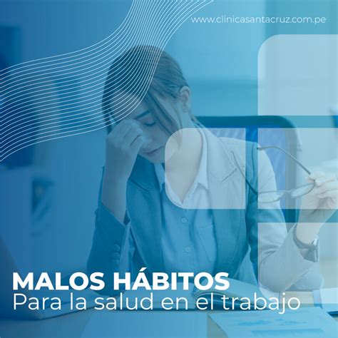 Malos HÁbitos Para Salud En El Trabajo Salud Ocupacional Clínica