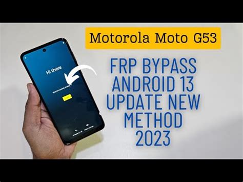 Motorola Moto G53 Frp Bypass Android 13 Moto G53 Unlock Google Frp