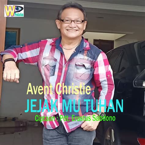 Jejak Mu Tuhan Single By Avent Christie On Apple Music