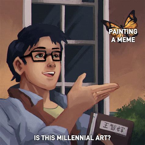 The Spirit Of A Generation Is This A Pigeon Artist Memes Art