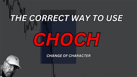 The Correct Way To Trade Using Choch Change Of Character Youtube