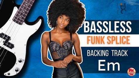 BASSLESS Backing Track Funk Splice In E Minor 100 Bpm YouTube