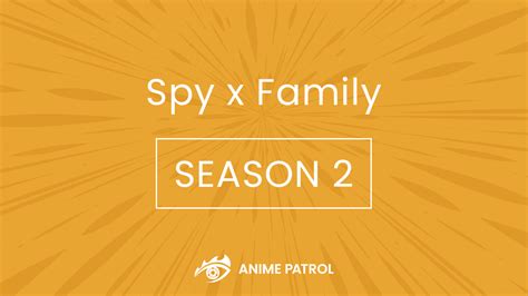 Spy x Family Season 2 Release Date, Trailer, Story, and News - Anime Patrol