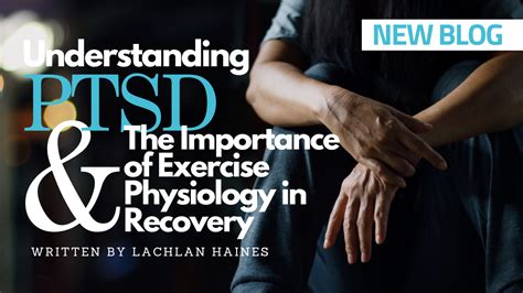 Understanding Ptsd And The Importance Of Exercise Physiology In