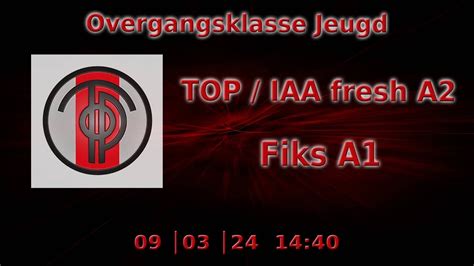 Top Iaa Fresh A Tegen Fiks A Op Zaterdag Maart Youtube