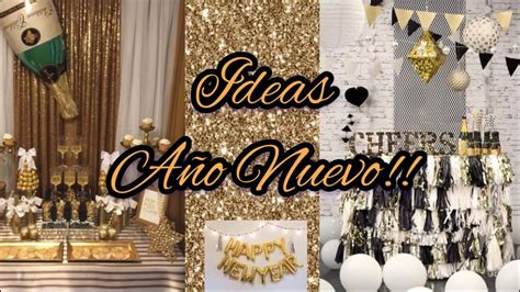 IDEAS PARA TU FIESTA DE AÑO NUEVO DECORACIONES FIN DE AÑO YouTube